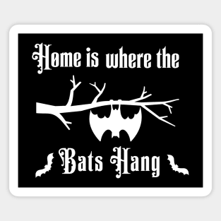 Home is where the bats hanging Magnet